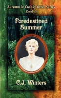 Cover of Foredestined Summer / Fires of War and Winter, Autumn in Cranky Otter Series I & II by C.J. Winters