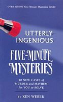 Utterly Ingenious Five-Minute Mysteries