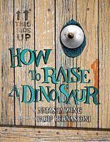 How to Raise a Dinosaur
