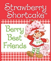 Strawberry Shortcake: Berry Best Friends