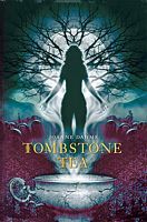 Cover of Tombstone Tea by Joanne Dahme