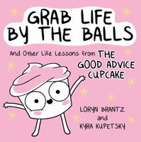 Grab Life by the Balls