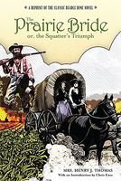 The Prairie Bride or the Squatter's Triumph
