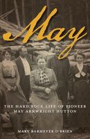 Cover of May: The Hard-Rock Life of Pioneer May Arkwright Hutton by Mary Barmeyer O'Brien