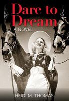 Cover of Dare to Dream by Heidi M. Thomas