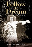 Cover of Follow the Dream by Heidi M. Thomas