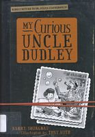 My Curious Uncle Dudley