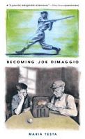 Becoming Joe DiMaggio