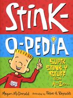 Stink-O-Pedia Volume 1: Super Stink-y Stuff from A to Zzzzz