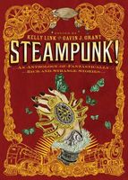 Steampunk! an Anthology of Fantastically Rich and Strange Stories