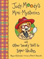 Judy Moody's Mini Mysteries and Other Sneaky Stuff for Super Sleuths
