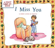 Cover of I Miss You: A First Look at Death by Pat Thomas