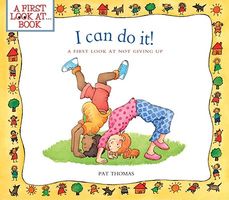 Cover of I Can Do It!: A First Look at Not Giving Up by Pat Thomas