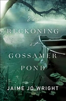 The Reckoning at Gossamer Pond