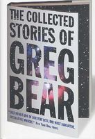 The Collected Stories of Greg Bear