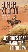 Jericho's Road and Hard Trail to Follow by Elmer Kelton