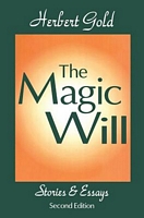 The Magic Will: Stories & Essays
