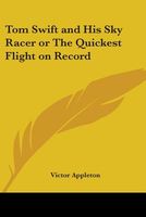 Tom Swift And His Sky Racer, Or, The Quickest Flight On Record