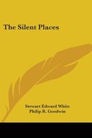 Cover of The Silent Places by Stewart Edward White