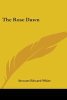 Cover of Rose Dawn by Stewart Edward White