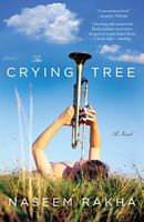 Cover of The Crying Tree by Naseem Rakha