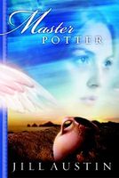 Cover of Master Potter: From Brokenness to Divine Destiny--An Allegorical Journey by Jill Austin
