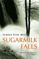 Cover of Sugarmilk Falls by Ilona Van Mil