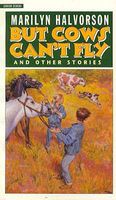 But Cowboys Can't Fly: And Other Stories