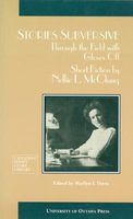 Stories Subversive: Through the Field with Gloves Off - Short Fiction by Nellie L. McClung