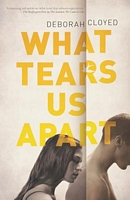 Cover of What Tears Us Apart by Deborah Cloyed