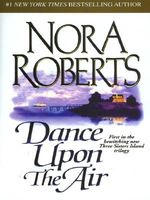 nora roberts trilogy dance upon air nora roberts trilogy dance upon air