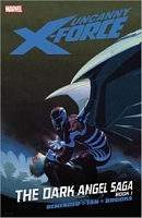 Uncanny X-Force - Volume 3: The Dark Angel Saga - Book 1