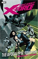 Uncanny X-Force - Volume 1: The Apocalypse Solution
