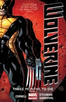 Wolverine: Three Months to Die Book 1