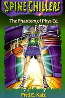 The Phantom of Phys Ed