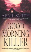Good Morning, Killer by April Smith - FictionDB