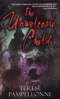 Cover of The Unwelcome Child by Terese Pampellone
