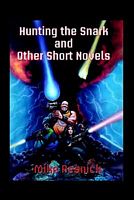 Hunting the Snark and Other Short Novels