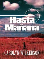 Cover of Hasta Manana by Carolyn Wilkerson