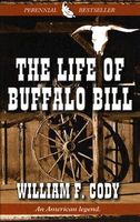 Cover of The Life of Buffalo Bill by William F. Cody