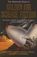 The Mammoth Book of Golden Age Science Fiction