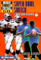 Superbowl Switch: I Was Dan Marino