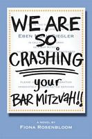 Cover of We Are SO Crashing Your Bar Mitzvah! by Fiona Rosenbloom