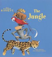 Cover of The Jungle: Big, Bigger, Biggest by Marie Aubinais