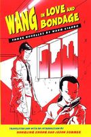 Wang in Love and Bondage: Three Novellas