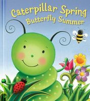 Caterpillar Spring, Butterfly Summer