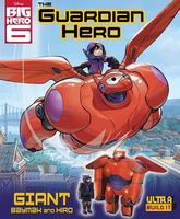 Guardian Hero: The Real Story of Baymax and His Extraoridinary Powers
