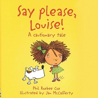 Cover of Say Please, Louise! by Phil Roxbee Cox