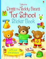 Cover of Dress the Teddy Bears For School Sticker Book by Felicity Brooks