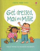 Cover of Max and Millie Get Dressed by Felicity Brooks